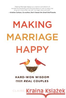 Making Marriage Happy: Hard-Won Wisdom from Real Couples Claire Vand 9781736081921 Story Nest Media - książka