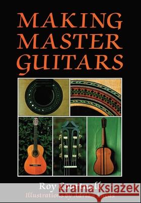 Making Master Guitars Roy Courtnall 9780709048091 The Crowood Press Ltd - książka