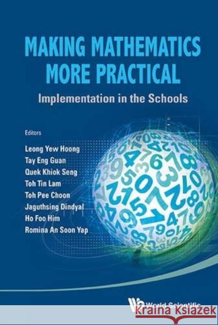 Making Mathematics More Practical: Implementation in the Schools Yew Hoong Leong Eng Guan Tay Khiok Seng Quek 9789814569071 World Scientific Publishing Company - książka