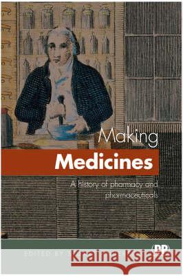 Making Medicines: A History of Pharmacy and Pharmaceuticals Stuart Anderson 9780853695974 Pharmaceutical Press - książka