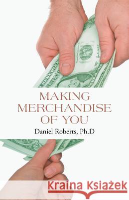 Making Merchandise of You Daniel Robert 9781490821559 WestBow Press - książka