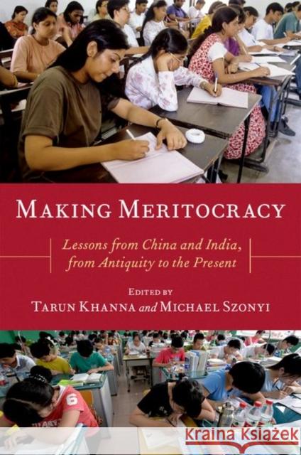 Making Meritocracy: Lessons from China and India, from Antiquity to the Present Tarun Khanna Michael Szonyi 9780197602478 Oxford University Press Inc - książka