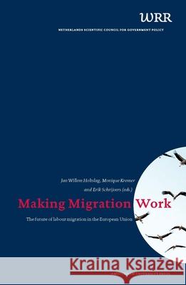 Making Migration Work: The Future of Labour Migration in the European Union Kremer, Monique 9789089645579 Amsterdam University Press - książka