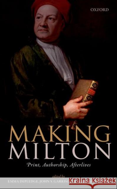 Making Milton: Print, Authorship, Afterlives Depledge, Emma 9780198821892 Oxford University Press - książka