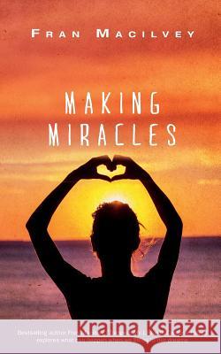 Making Miracles Fran Macilvey   9781999713621 Heartwell Publishing - książka