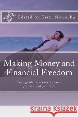 Making Money and Financial Freedom Kizzi Nkwocha 9781514787731 Createspace - książka