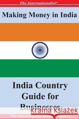 Making Money in India: India Country Guide for Businesses Patrick W. Nee 9781478281108 Createspace - książka