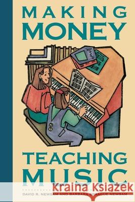 Making Money Teaching Music David R. Newsam Barbara Sprague Newsam 9781582971568 Writer's Digest Books - książka