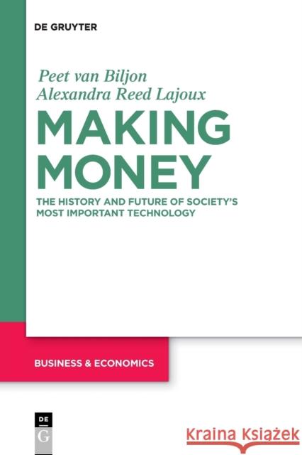 Making Money: The History and Future of Society's Most Important Technology Van Biljon, Peet 9781547417230 de Gruyter - książka