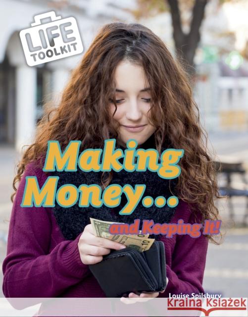 Making Money...and Keeping It! Spilsbury, Louise 9781398201132 Capstone Global Library Ltd - książka