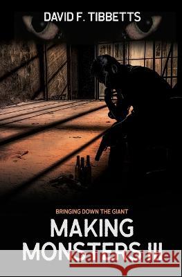 Making Monsters III: Bring Down The Giant Tibbetts, Sue 9798429040981 Independently published - książka