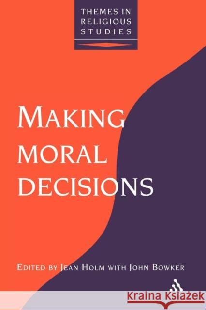 Making Moral Decisions Jean Holm 9780826453020  - książka