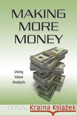 Making More Money: Using Value Analysis Donald E. Parker 9781492338734 Createspace - książka