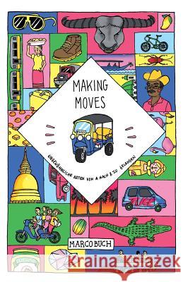Making Moves: Ungewöhnliche Arten von A nach B zu gelangen Buch, Marco 9781494320218 Createspace - książka