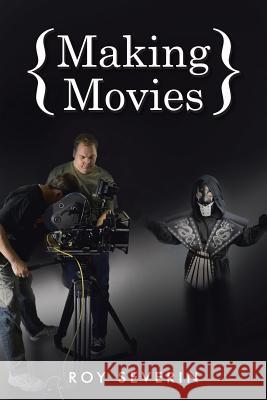 Making Movies Roy Severin 9781491854624 Authorhouse - książka