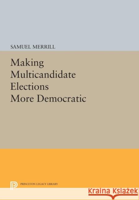 Making Multicandidate Elections More Democratic Merrill,  9780691604626 John Wiley & Sons - książka