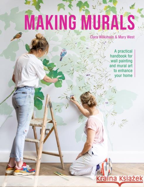 Making Murals: A Technical and Creative Handbook for Wall Painting and Mural Art Mary West 9781446309360 David & Charles - książka