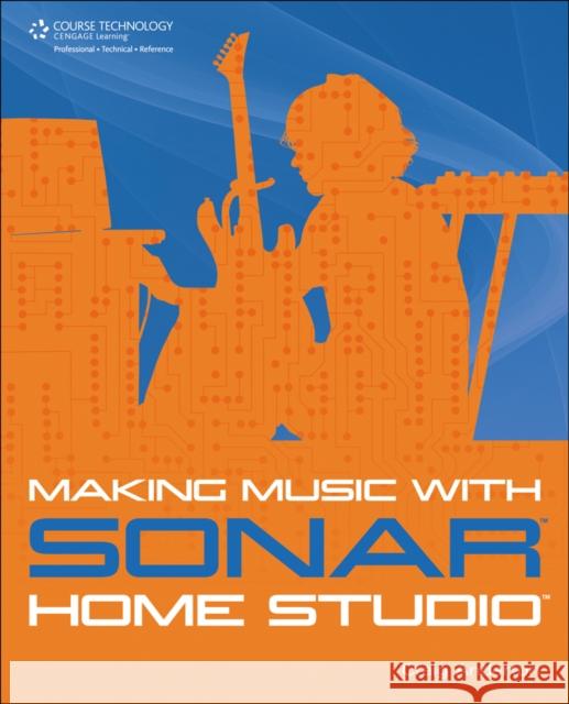 Making Music with SONAR Home Studio Craig Anderton 9781598639735  - książka