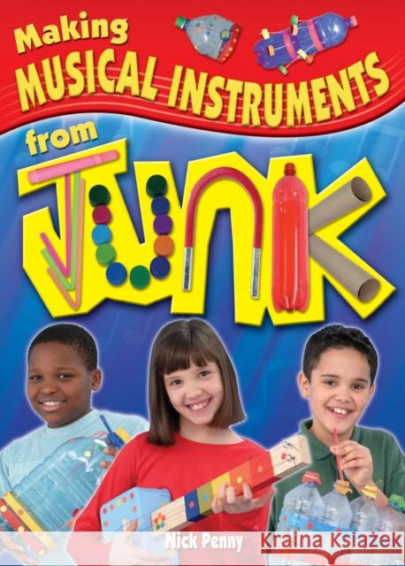 Making Musical Instruments from Junk Nick Penny 9780713672466 Bloomsbury Publishing PLC - książka