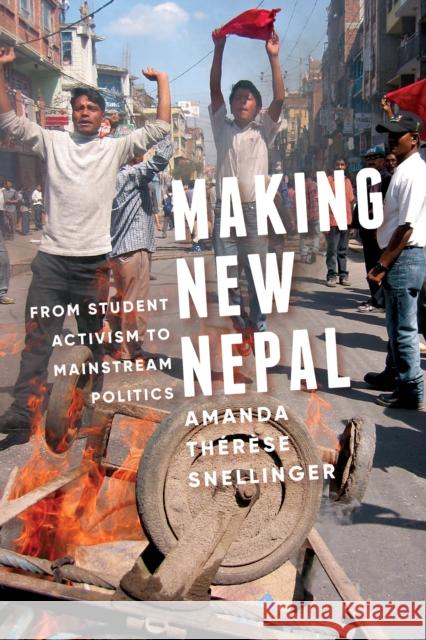 Making New Nepal: From Student Activism to Mainstream Politics Amanda Therese Snellinger 9780295743073 University of Washington Press - książka