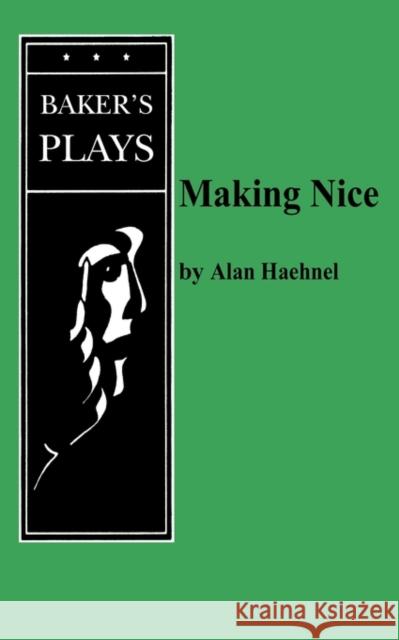 Making Nice Alan Haehnel 9780874401059 Baker's Plays - książka