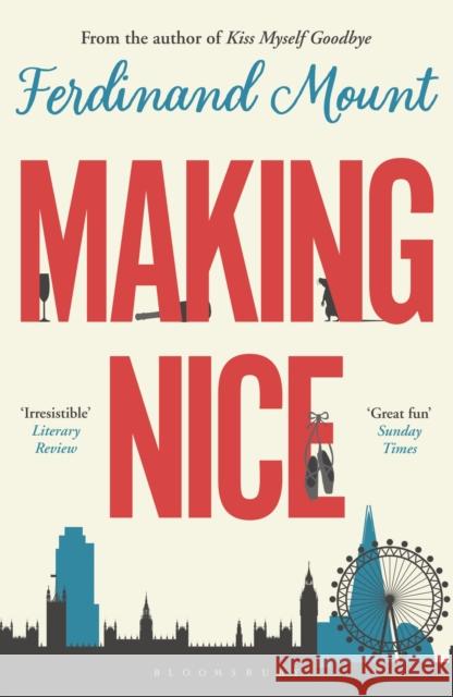 Making Nice Ferdinand Mount 9781472992895 Bloomsbury Publishing PLC - książka