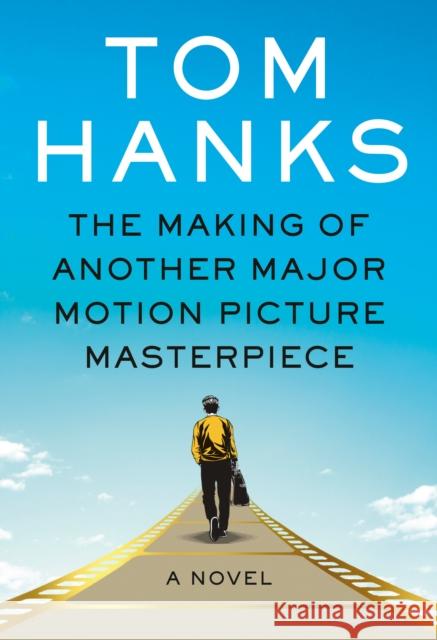 Making of Another Major Motion Picture Masterpiece Tom Hanks 9780525655596 Knopf Doubleday Publishing Group - książka