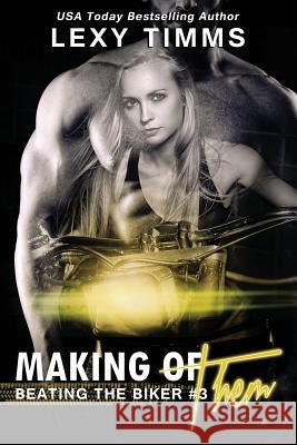 Making of Them: MC Motorcycle Club Romance Lexy Timms 9781981530403 Createspace Independent Publishing Platform - książka