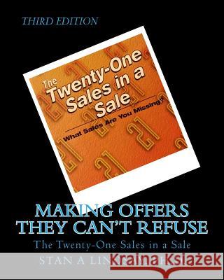 Making Offers They Can't Refuse: The Twenty-One Sales in a Sale Dr Stan a. Lindsa 9780991479313 Say Press - książka