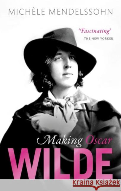 Making Oscar Wilde Mich Mendelssohn 9780198802372 Oxford University Press, USA - książka