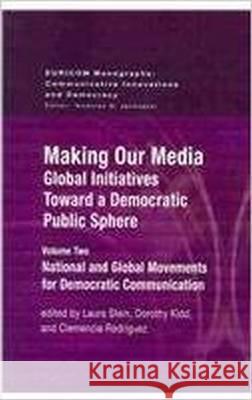 Making Our Media: Global Initiatives Toward a Democratic Public Sphere  9781572737952 Hampton Press - książka