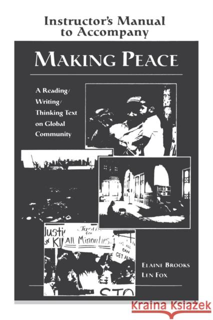 Making Peace Instructor's Manual: A Reading/Writing/Thinking Text on Global Community Brooks, Elaine 9780521657792 CAMBRIDGE UNIVERSITY PRESS - książka