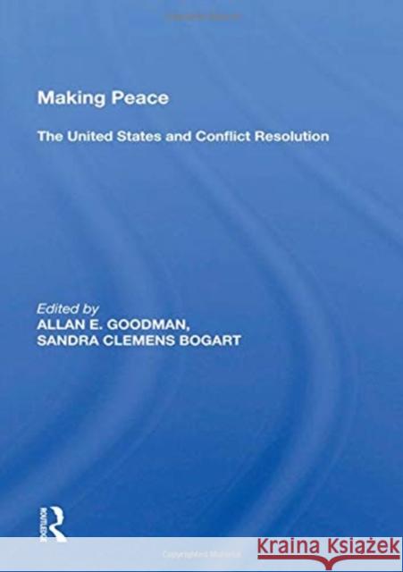 Making Peace: The United States and Conflict Resolution Allan E. Goodman 9780367166281 Routledge - książka