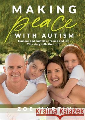 Making Peace with Autism Zoe Martin 9780648698968 Disruptive Publishing - książka