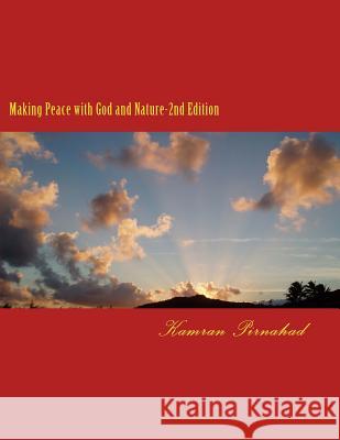 Making Peace with God and Nature-2nd Edition: The Path of Salvation Kamran Pirnahad 9781482359947 Createspace - książka