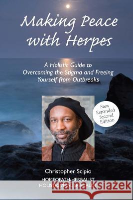 Making Peace With Herpes (New Edition) Scipio, Christopher 9780978078034 Green Sun Press - książka