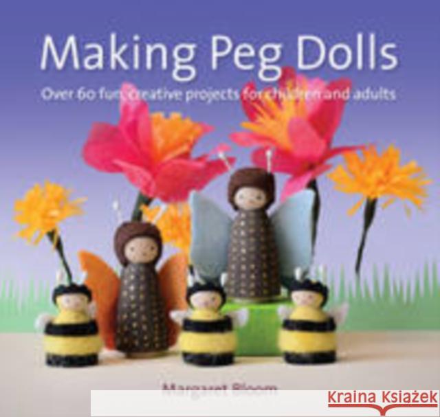 Making Peg Dolls Margaret Bloom 9781907359774 Hawthorn Press - książka