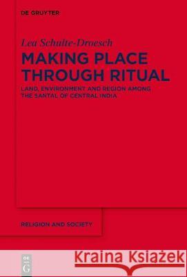 Making Place through Ritual Schulte-Droesch, Lea 9783110539738 de Gruyter - książka