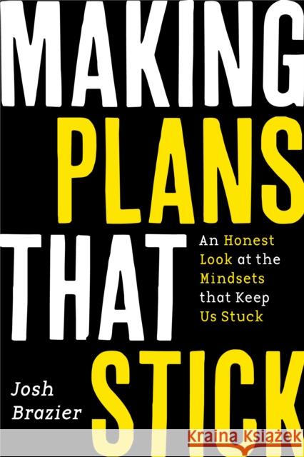 Making Plans That Stick Josh Brazier 9781684816217 Mango Media - książka