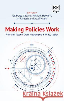 Making Policies Work: First- and Second-Order Mechanisms in Policy Design Giliberto Capano Michael Howlett M Ramesh 9781788118187 Edward Elgar Publishing Ltd - książka