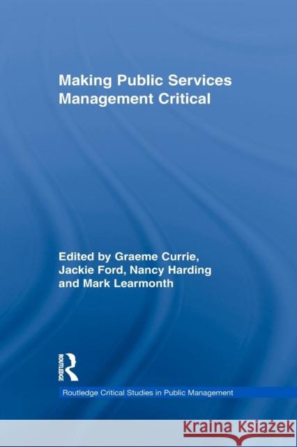 Making Public Services Management Critical Jackie Ford Nancy Harding Mark Learmonth 9781138959729 Routledge - książka