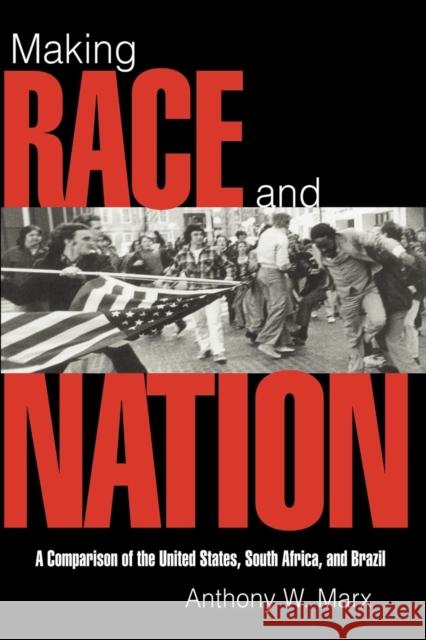 Making Race and Nation: A Comparison of South Africa, the United States, and Brazil Marx, Anthony W. 9780521585903 Cambridge University Press - książka