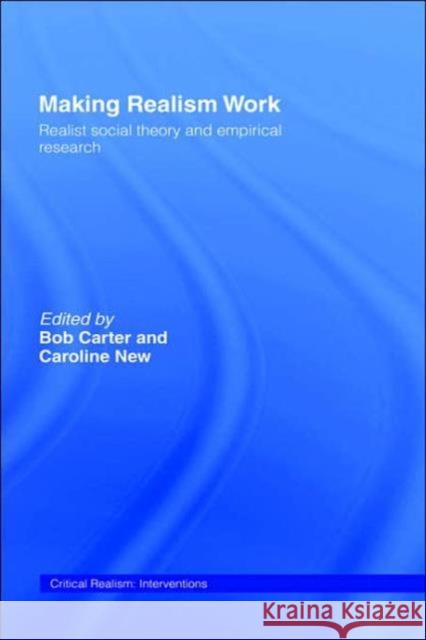 Making Realism Work: Realist Social Theory and Empirical Research Carter, Bob 9780415300612 Routledge - książka