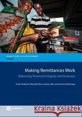 Making Remittances Work: Balancing Financial Integrity and Inclusion Emiko Todoroki Wameek Noor Kuntay Celik 9781464801099 World Bank Publications - książka