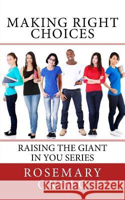 Making Right Choices: Raising The Giant In You series Okolo, Rosemary 9781523967742 Createspace Independent Publishing Platform - książka