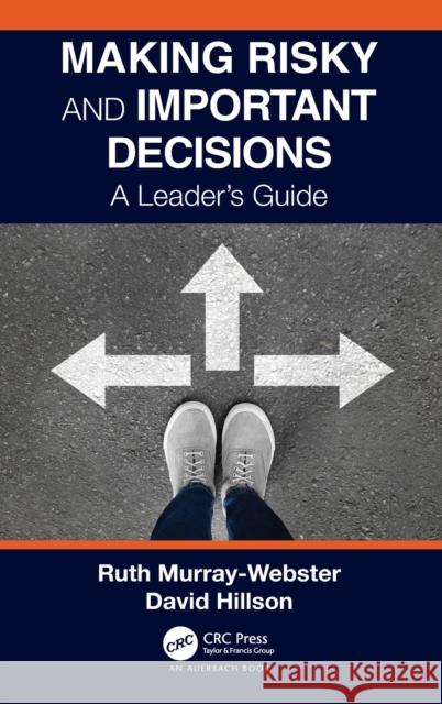 Making Risky and Important Decisions: A Leader's Guide Ruth Murray-Webster David Hillson 9781032010786 Auerbach Publications - książka