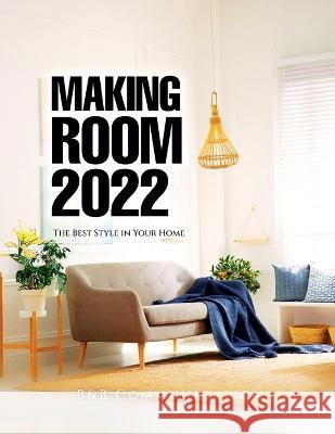 Making Room 2022: The Best Style in Your Home B&b Communication   9781804343333 B&b Communication - książka