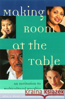 Making Room at the Table: An Invitation to Multicultural Worship Blount, Brian K. 9780664222024 Westminster John Knox Press - książka