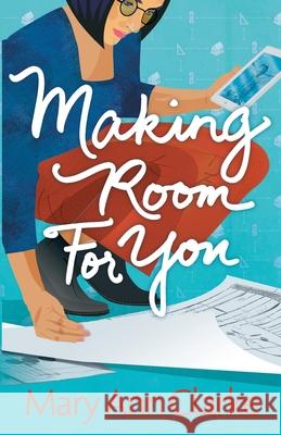 Making Room For You: (Having it All Book 2) Maryann Clarke 9781988743073 West Wind Books - książka