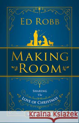 Making Room Leader Guide: Sharing the Love of Christmas Ed Robb 9781791006396 Abingdon Press - książka